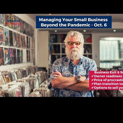 Managing Your Small Business Beyond the Pandemic with guest Michael Balstad discussing exit strategies for small business owners